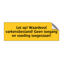 Let op! Waardevol varkensbestand! Geen toegang en /.../
