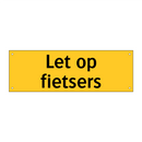 Let op fietsers
