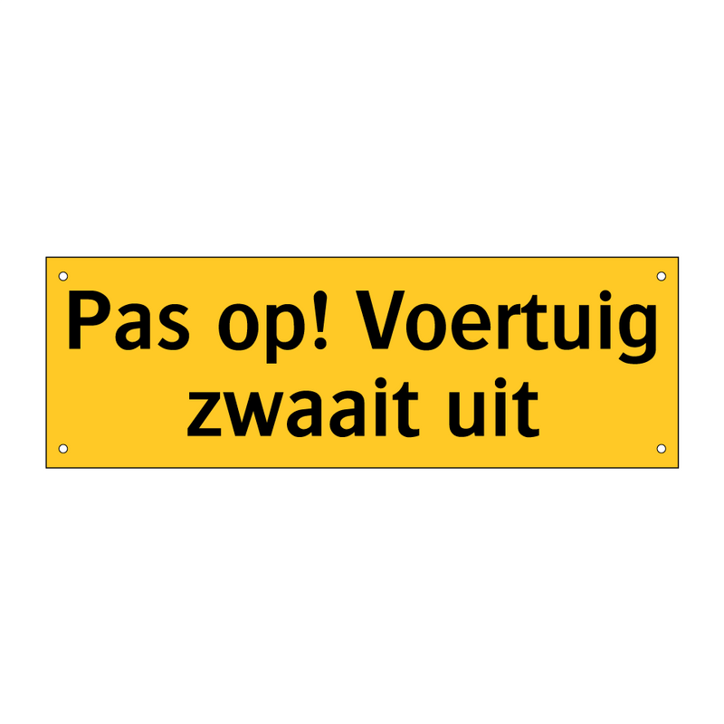 Pas op! Voertuig zwaait uit