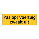 Pas op! Voertuig zwaait uit