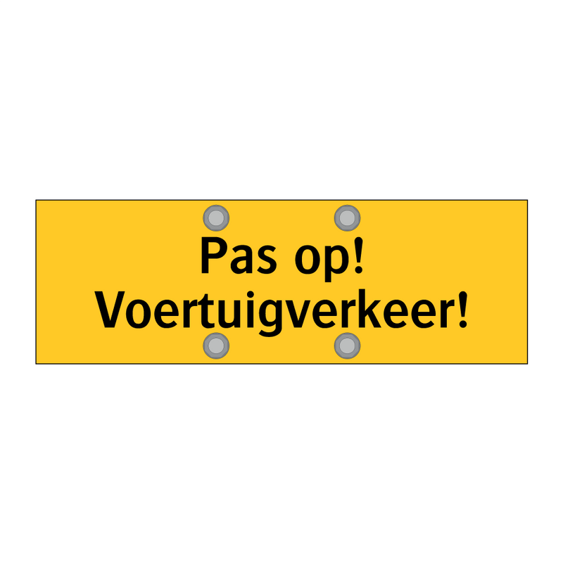 Pas op! Voertuigverkeer!