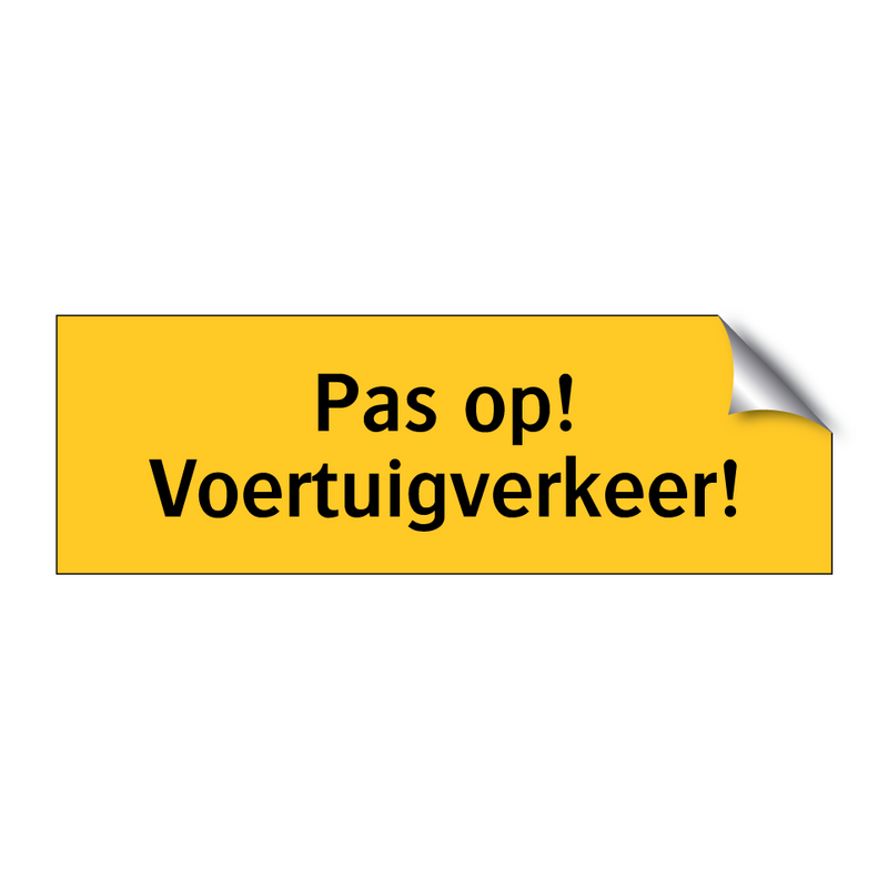Pas op! Voertuigverkeer!