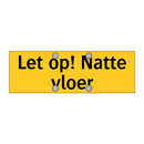Let op! Natte vloer
