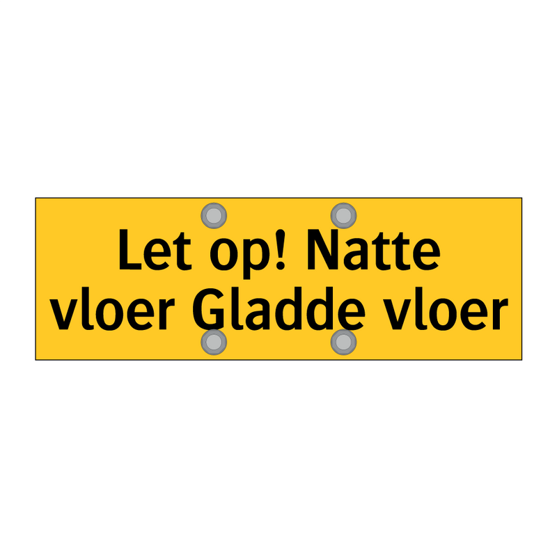Let op! Natte vloer Gladde vloer