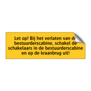 Let op! Bij het verlaten van de bestuurderscabine, /.../