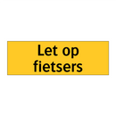 Let op fietsers