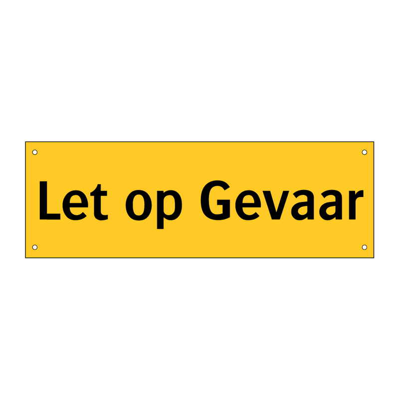 Let op Gevaar