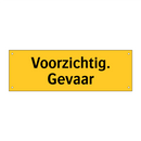 Voorzichtig. Gevaar