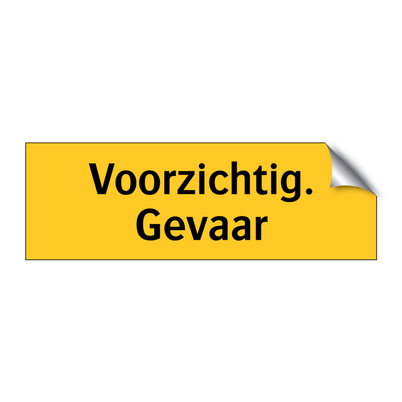 Voorzichtig. Gevaar
