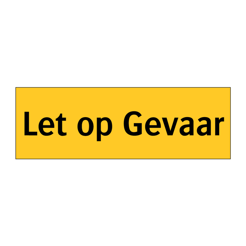 Let op Gevaar