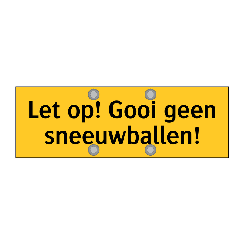 Let op! Gooi geen sneeuwballen!