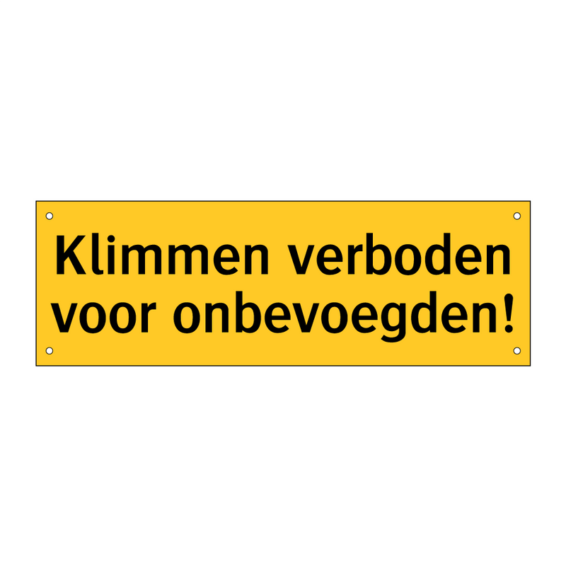 Klimmen verboden voor onbevoegden!