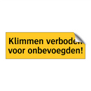 Klimmen verboden voor onbevoegden!