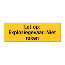 Let op: Explosiegevaar. Niet roken