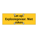 Let op: Explosiegevaar. Niet roken