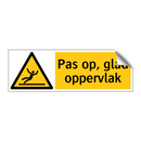 Pas op, glad oppervlak