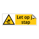 Let op je stap