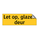 Let op, glazen deur