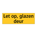 Let op, glazen deur