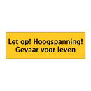 Let op! Hoogspanning! Gevaar voor leven