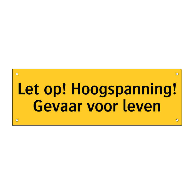 Let op! Hoogspanning! Gevaar voor leven