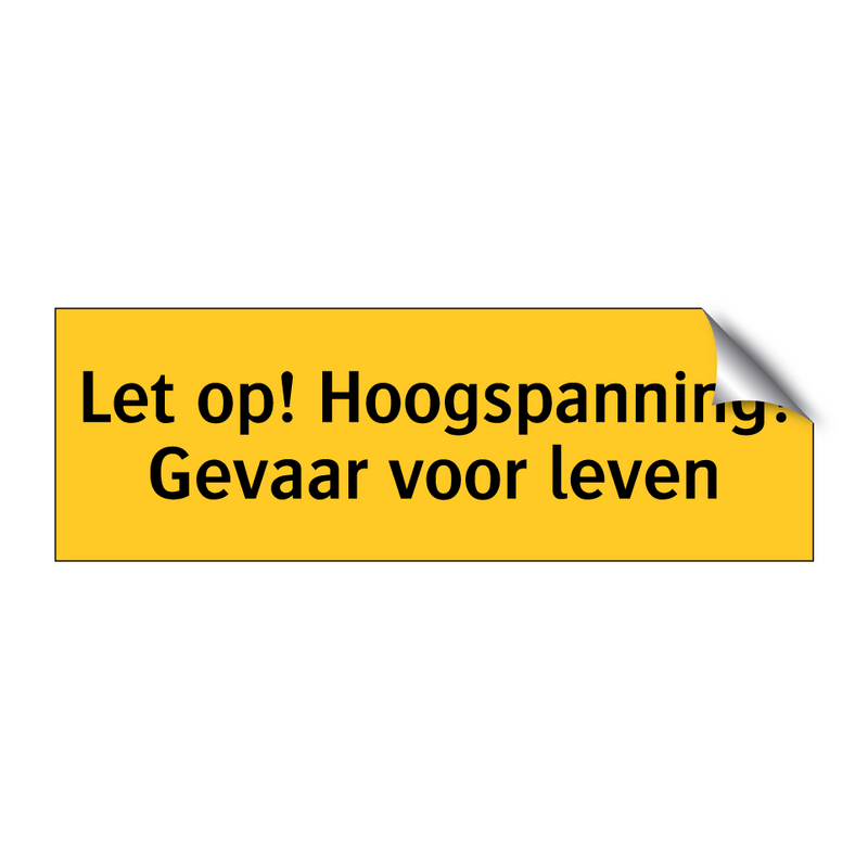Let op! Hoogspanning! Gevaar voor leven