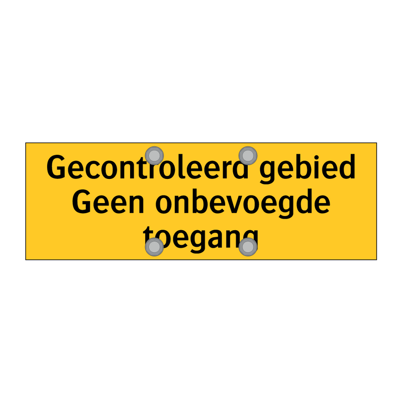 Gecontroleerd gebied Geen onbevoegde toegang
