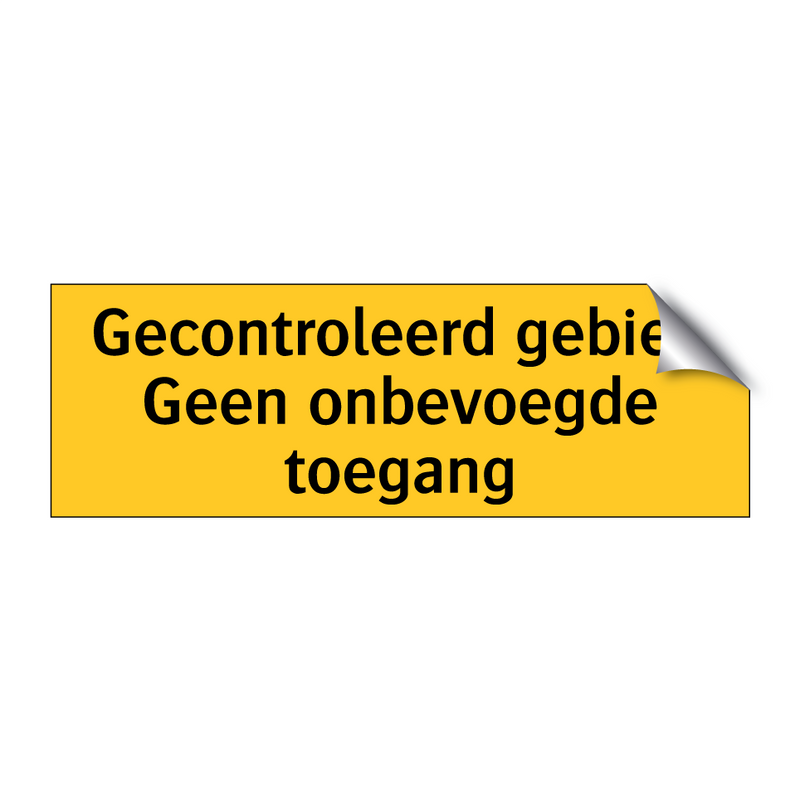 Gecontroleerd gebied Geen onbevoegde toegang