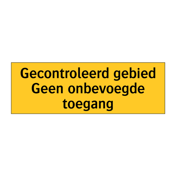 Gecontroleerd gebied Geen onbevoegde toegang