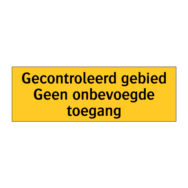 Gecontroleerd gebied Geen onbevoegde toegang