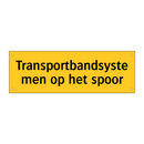 Transportbandsystemen op het spoor