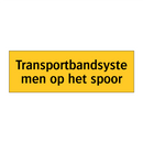 Transportbandsystemen op het spoor