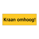 Kraan omhoog!