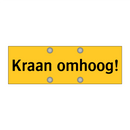 Kraan omhoog!