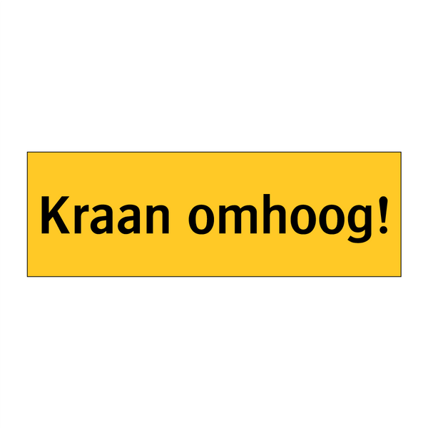Kraan omhoog!