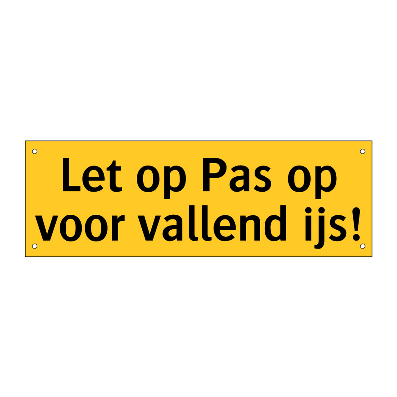 Let op Pas op voor vallend ijs!