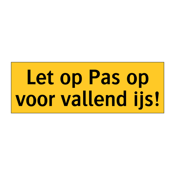 Let op Pas op voor vallend ijs!