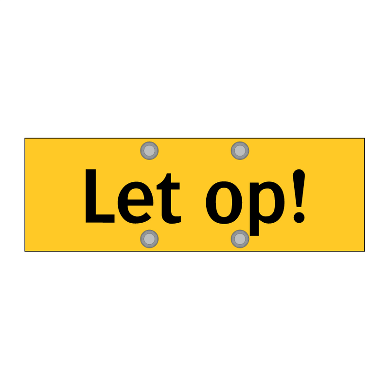 Let op!