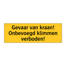 Gevaar van kraan! Onbevoegd klimmen verboden!
