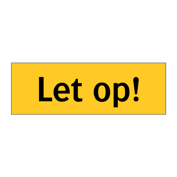 Let op!