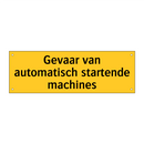 Gevaar van automatisch startende machines